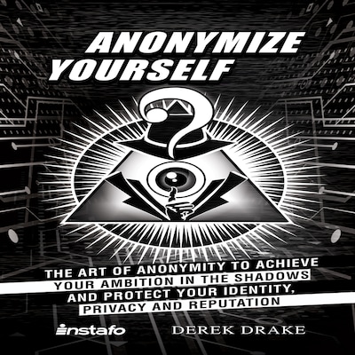 Anonymize Yourself – omslag til lydbogen af Instafo, Derek Drake