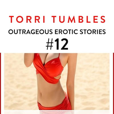 Outragous Erotic Stories #12 – omslag til lydbogen af Torri Tumbles