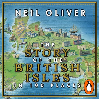 The Story of the British Isles in 100 Places – omslag til lydbogen af Neil Oliver