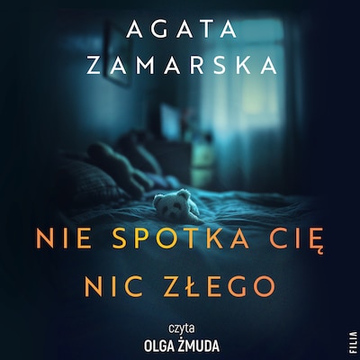 Nie spotka cię nic złego – okładka audiobooka, autor Agata Zamarska