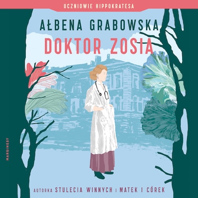 Uczniowie Hipokratesa. Doktor Zosia