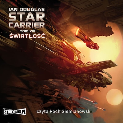 Star Carrier. Tom 8. Światłość – okładka audiobooka, autor Ian Douglas