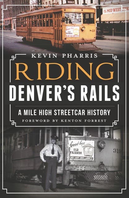Riding Denver's Rails: A Mile-High Streetcar History – omslag til lydbogen af Kevin Pharris