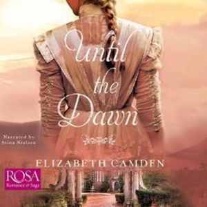 Until The Dawn – okładka audiobooka, autor Elizabeth Camden
