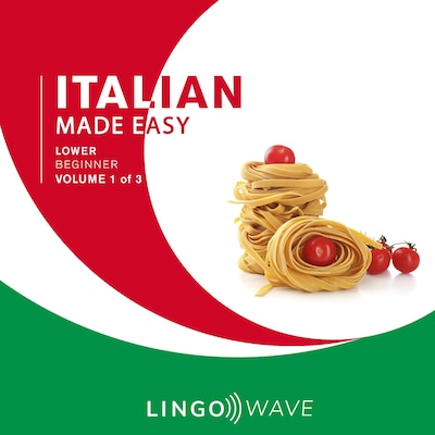 Italian Made Easy - Lower beginner - Volume 1 of 3 – omslag til lydbogen af Lingo Wave