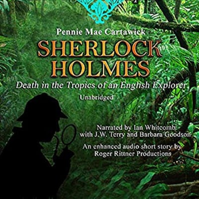 Sherlock Holmes: Death in the Tropics of an English Explorer – omslag til lydbogen af Pennie Mae Cartawick