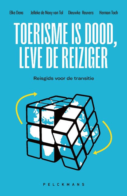 Toerisme is dood, leve de reiziger (e-book): Reisgids voor de transitie – omslag van het luisterboek van Dieuwke Reuvers,Elke Dens,H.P. de Nooy van Tol,Herman Toch