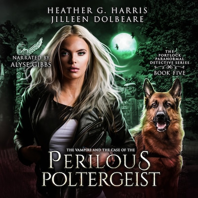 The Vampire and the Case of the Perilous Poltergeist: An Urban Fantasy Novel – omslag til lydbogen af Heather G. Harris, Jilleen Dolbeare