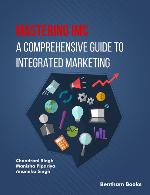 Mastering IMC: A Comprehensive Guide to Integrated Marketing Communication – omslag til lydbogen af Chandrani Singh, Manisha Pipariya, Anamika Singh
