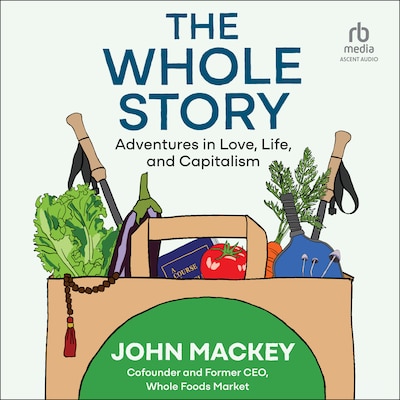The Whole Story – omslag til lydbogen af John Mackey