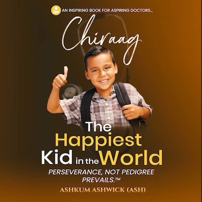 Chiraag The Happiest Kid in the World – omslag til lydbogen af Ashkum Ashwick (Ash)