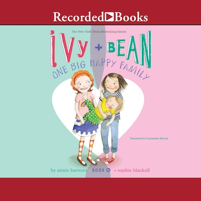 Ivy and Bean: One Big Happy Family