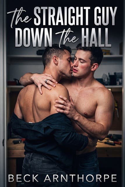 The Straight Guy Down The Hall: A Gay First Time Erotic Novel – omslag til lydbogen af Beck Arnthorpe