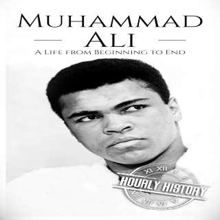 Muhammad Ali: A Life from Beginning to End