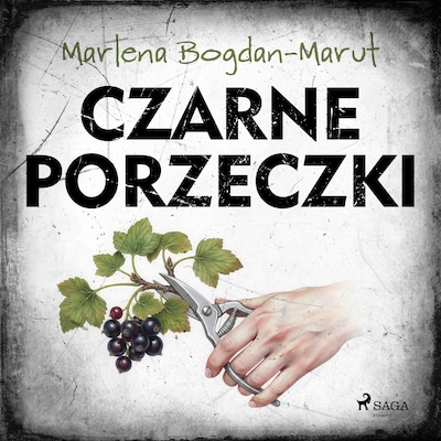 Czarne porzeczki – okładka audiobooka, autor Marlena Bogdan-Marut
