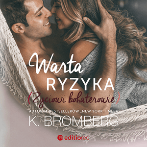 Warta ryzyka. Życiowi bohaterowie – okładka audiobooka, autor K. Bromberg
