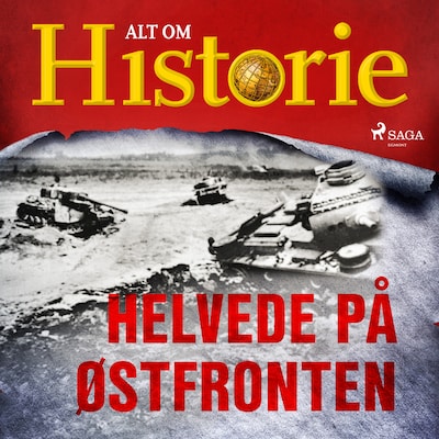 Helvede på Østfronten – omslag til lydbogen af Alt Om Historie