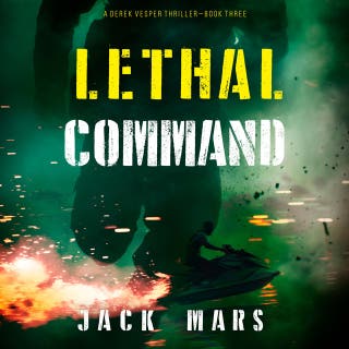 Lethal Command (A Derek Vesper Action Thriller—Book 3)