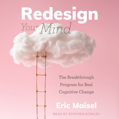 Redesign Your Mind – omslag til lydbogen af Eric Maisel