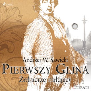 Pierwszy Glina: Żołnierze miłujący – okładka audiobooka, autor Andrzej Sawicki