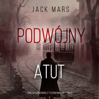 Podwójny atut (Thriller szpiegowski z Tylerem Wolfem — Tom 3)