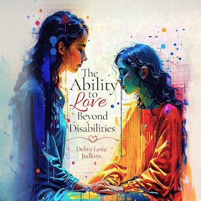 The Ability to Love Beyond Disabilities