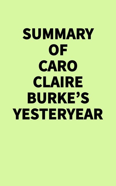 Summary of Caro Claire Burke's Yesteryear – omslag til lydbogen af Irb Media