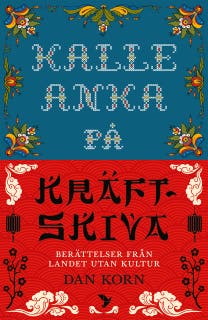 Kalle Anka på kräftskiva : Berättelser från landet utan kultur
