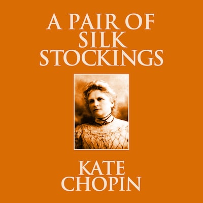 A Pair of Silk Stockings – omslag til lydbogen af Kate Chopin