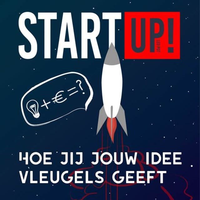 Start UP!: Ontwikkel je idee, maak een plan en start succesvol