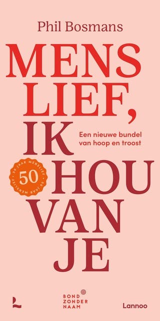 Menslief ik hou van je: Een nieuwe bundel van hoop en troost – omslag van het luisterboek van Bond zonder Naam,Phil Bosmans