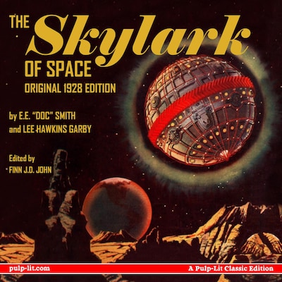 The Skylark of Space: The Original 1928 Edition