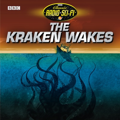 Kraken Wakes, The (Classic Radio Sci-Fi) – omslag til lydbogen af John Wyndham