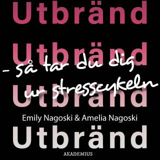 Utbränd – Så tar du dig ur stresscykeln – omslag till ljudboken av Amelia Nagoski,Emelie Nagoski