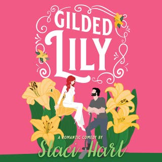 Gilded Lily: An Enemies to Lovers Romantic Comedy – omslag till ljudboken av Staci Hart