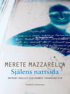 Själens nattsida: Om Mary Shelley och hennes Frankenstein