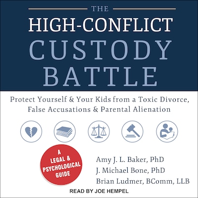 The High-Conflict Custody Battle – omslag til lydbogen af Amy J.L. Baker, PhD, J. Michael Bone, PhD, Brian Ludmer, Bcomm, LLB