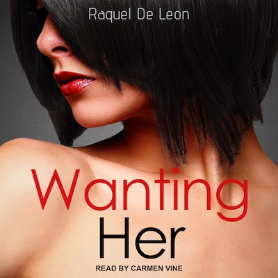 Wanting Her – omslag til lydbogen af Raquel De Leon