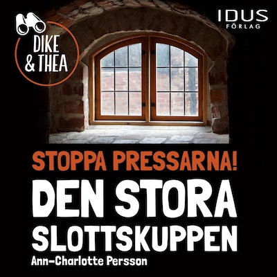 Stoppa pressarna! : Den stora slottskuppen