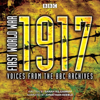 First World War: 1917 – omslag til lydbogen af Sarah Kilgarriff