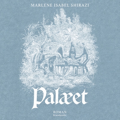 Palæet – omslag til lydbogen af Marlene Isabel Shirazi