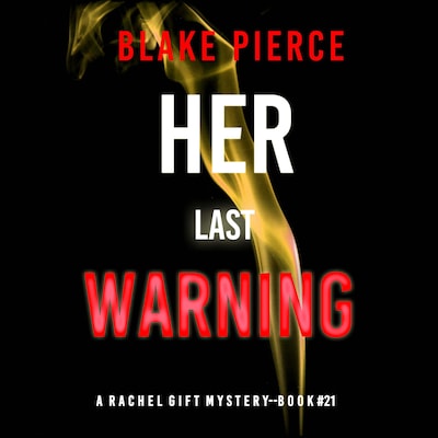 Her Last Warning (A Rachel Gift FBI Suspense Thriller—Book 21) – omslag til lydbogen af Blake Pierce