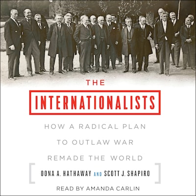 The Internationalists – omslag til lydbogen af Oona A. Hathaway, Scott J. Shapiro