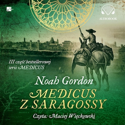 Medicus z Saragossy – okładka audiobooka, autor Noah Gordon