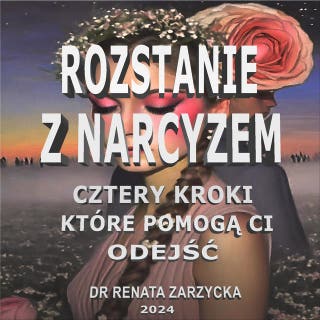 Rozstanie z Narcyzem. Cztery kroki, które pomogą Ci odejść. – okładka audiobooka, autor dr Renata Zarzycka