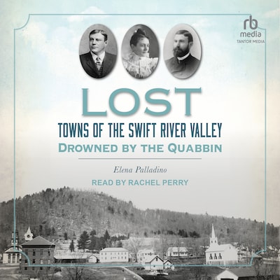 Lost Towns of the Swift River Valley – omslag til lydbogen af Elena Palladino