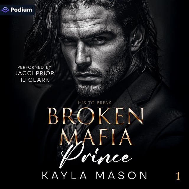 Broken Mafia Prince: His to Break, Book 1 – okładka audiobooka, autor Kayla Mason