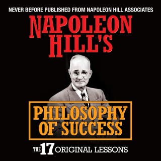 Napoleon Hill's Philosphy of Success: The 17 Original Lessons