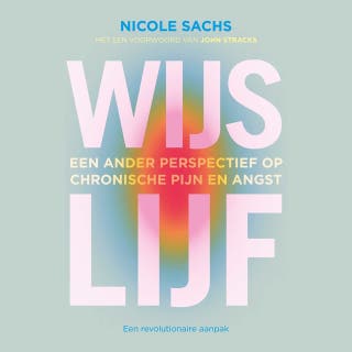 Wijs lijf: Een ander perspectief op chronische pijn en angst