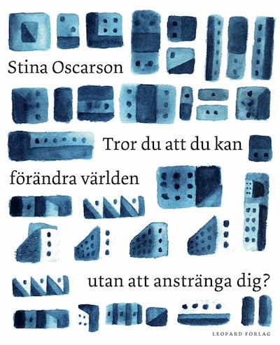 Tror du att du kan förändra världen utan att anstränga dig? – omslag till ljudboken av Stina Oscarson